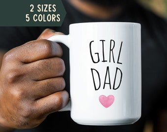 Girl Dad Mug, Girl Dad Gifts, Girl Dad Coffee Mug, Proud Girl Dad, Girl Daddy, Dad of Girls, Fathers Day Gift for Girl Dad,Girl Dad Birthday