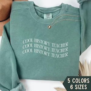 History Teacher Sweatshirt, Gift for History Teacher, Social Studies Shirt for Women, History Teacher Appreciation Comfort Colors Shirt
