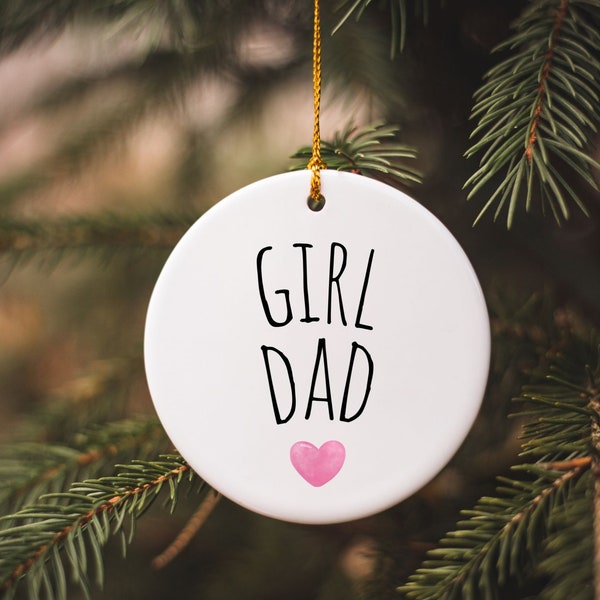 Girl Dad Gift, Girl Dad Christmas Tree Ornament, Girl Daddy, Dad of Girls, Stepdad Gift, Fathers Day Gift, New Dad Gift, Gift for Girl Dad