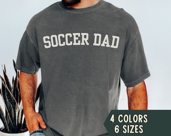 Soccer Dad Shirt, Comfort Colors Soccer Dad TShirt, Soccer Dad T-Shirt, Game Day Tee, Soccer Dad Gift, Sports Dad Shirt, Soccer Season