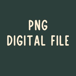 Puede incluir: Un archivo digital gráfico sobre un fondo verde oscuro. El texto "PNG DIGITAL FILE" se muestra en blanco, con una fuente redondeada. La imagen es simple y limpia, adecuada para productos digitales.