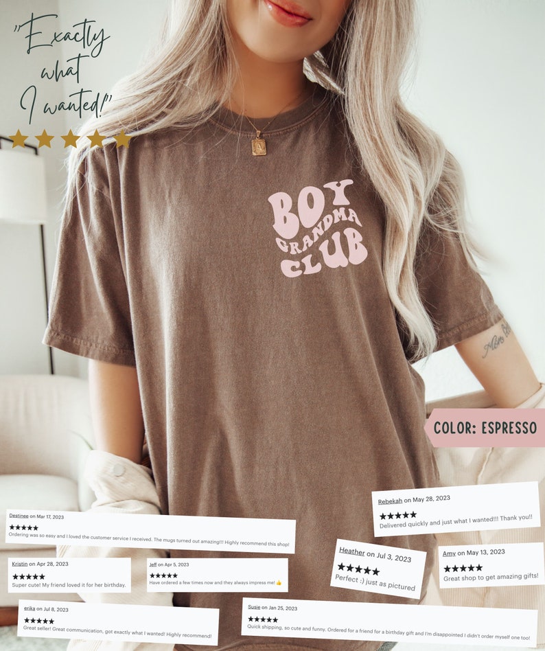 May include: A brown t-shirt featuring a pink retro-style graphic that reads "Boy Grandma Club". The t-shirt is modelled with the text "Exactly what I wanted!" and five gold stars above it. The text "COLOR: ESPRESSO" is at the bottom of the image.
