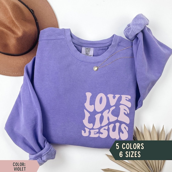 Jesus Sweatshirt, Christian Comfort Colors Shirt, Christian Aesthetic Merch, Love Like Jesus Crewneck, Faith Based Apparel, Bible Pullover