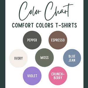 May include: A color chart for Comfort Colors T-shirts. The chart displays seven color swatches: Pepper, Espresso, Ivory, Moss, Blue Jean, Violet, and Crunch-Berry. The text "Color Chart" is written in cursive.