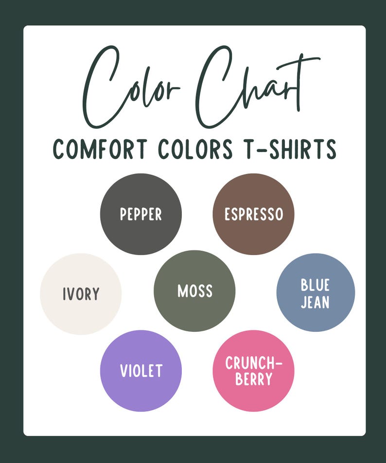 May include: A color chart for Comfort Colors T-shirts. The chart displays seven color swatches: Pepper, Espresso, Ivory, Moss, Blue Jean, Violet, and Crunch-Berry. The text "Color Chart" is written in cursive.