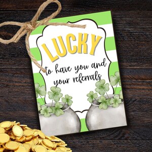 Lucky to Have You and Your Referrals Gift Tag - St. Patrick&#39;s Day Pop By Tag- Real Estate Mortgage Pop By Tags