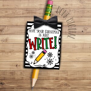 Hope your Christmas is just WRITE - Christmas gift tag-Friend Gift- Student Gift Tags- Coworker gift- Teacher Gift-