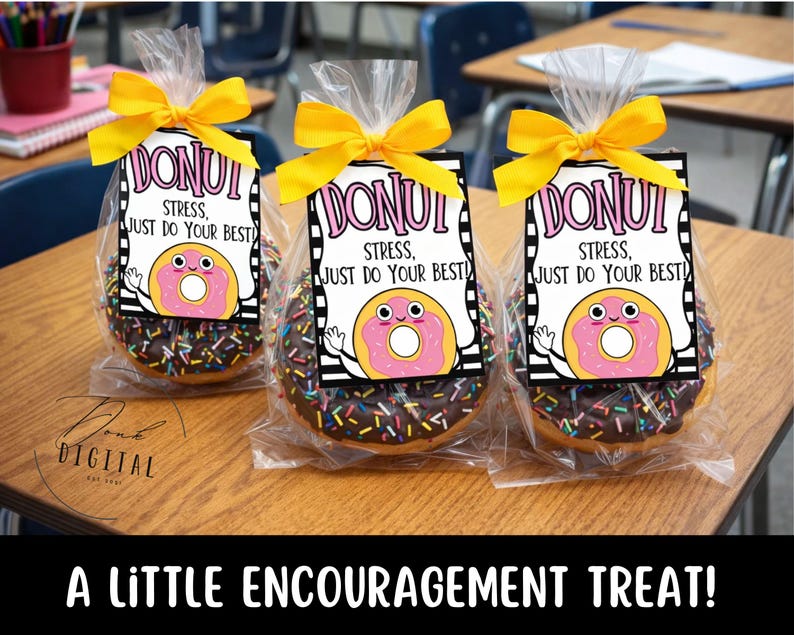 May include: Three chocolate frosted donuts with colorful sprinkles, each in a clear cellophane bag tied with a yellow ribbon. Each bag has a tag that says "DONUT STRESS, JUST DO YOUR BEST" with a cartoon donut.