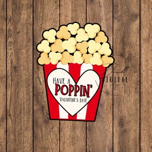 Have a POPPIN Valentines day- Popcorn Valentine- Valentines Exchange-