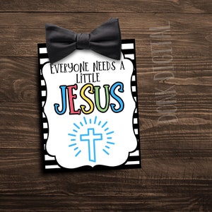 Jeder braucht einen kleinen JESUS - Sonntagsschule druckbar - Kirche druckbar - Religiöse Tags-