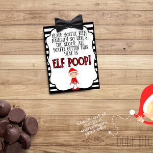 May include: A printable sign with black and white stripes and a red border. The sign says "Heard you've been naughty so here's the scoop, all you're gettin this year is ELF POOP!" with a cartoon elf in a red hat and red and white striped tights.