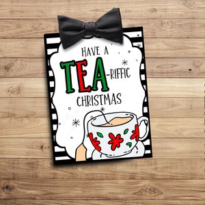 Have a TEAriffic Christmas -Neighbor Gift Tag- Christmas Party Favor- Christmas- tea gift tag