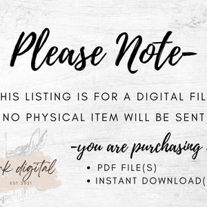 May include: A digital file listing with the text "Please Note" in elegant script. The text clarifies that the purchase is for a digital file, not a physical item, and includes PDF file(s) and instant download(s). The logo "donk digital" is also present.