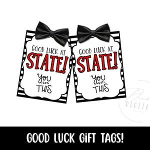 May include: Two gift tags with black bow ties. Each tag has a white background with black and white striped borders. The text "GOOD LUCK AT STATE!" is in red and black, with "you GOT THIS" below. The bottom text reads "GOOD LUCK GIFT TAGS!"