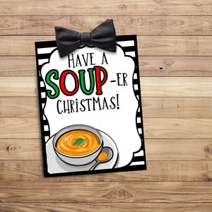 Have a SOUPer Christmas -Neighbor Gift Tag- Christmas Party Favor- Christmas