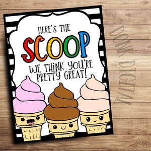 May include: A printable card with a black and white striped background. The card features three ice cream cones with happy faces. The text on the card reads "Here's the scoop. We think you're pretty great!"