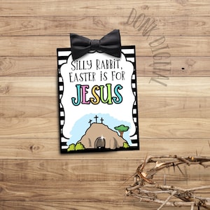 Silly Rabbit Easter is for Jesus Tag-Bible Verse Easter- Religious Tag - Church Easter - Religious Tags