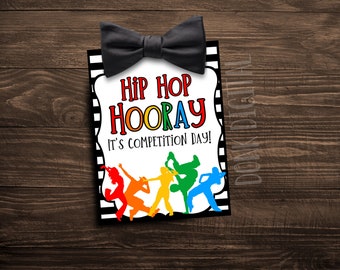 Hip Hop HOORAY its competition day- Hip Hop- Dance Gift- Dance Favor-