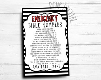 May include: Black and white striped printable sign with the text "Emergency Bible Numbers" in red. The sign lists different Bible verses to call on for various situations, such as when in sorrow, when men fail you, when you worry, when you are in danger, when God seems far away, when your faith needs stirring, when you are lonely and fearful, when you grow bitter and critical, when you feel down and out, when you want peace and rest, when the world seems bigger than God, when you want Christian assurance, when you want courage for a task, if you are depressed, if your pocketbook is empty, if you are losing confidence in people, if people seem unkind. The sign also says "Available 24/7".
