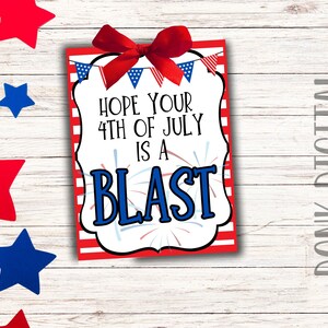 Hope your 4th of july is a BLAST - July Tags- Summer Printables