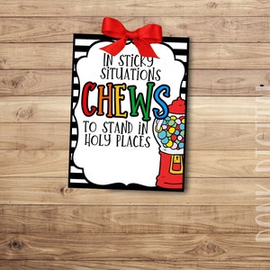 In sticky situations CHEWS to stand in Holy places - Sunday School Printable - Church Printable - Religious Tags- VBS