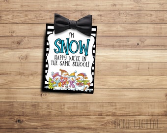 I'm SNOW happy we're in the same school- Friend Christmas Gift Tag - Christmas Gift Tag - Gift Tag - Classmate Tag -