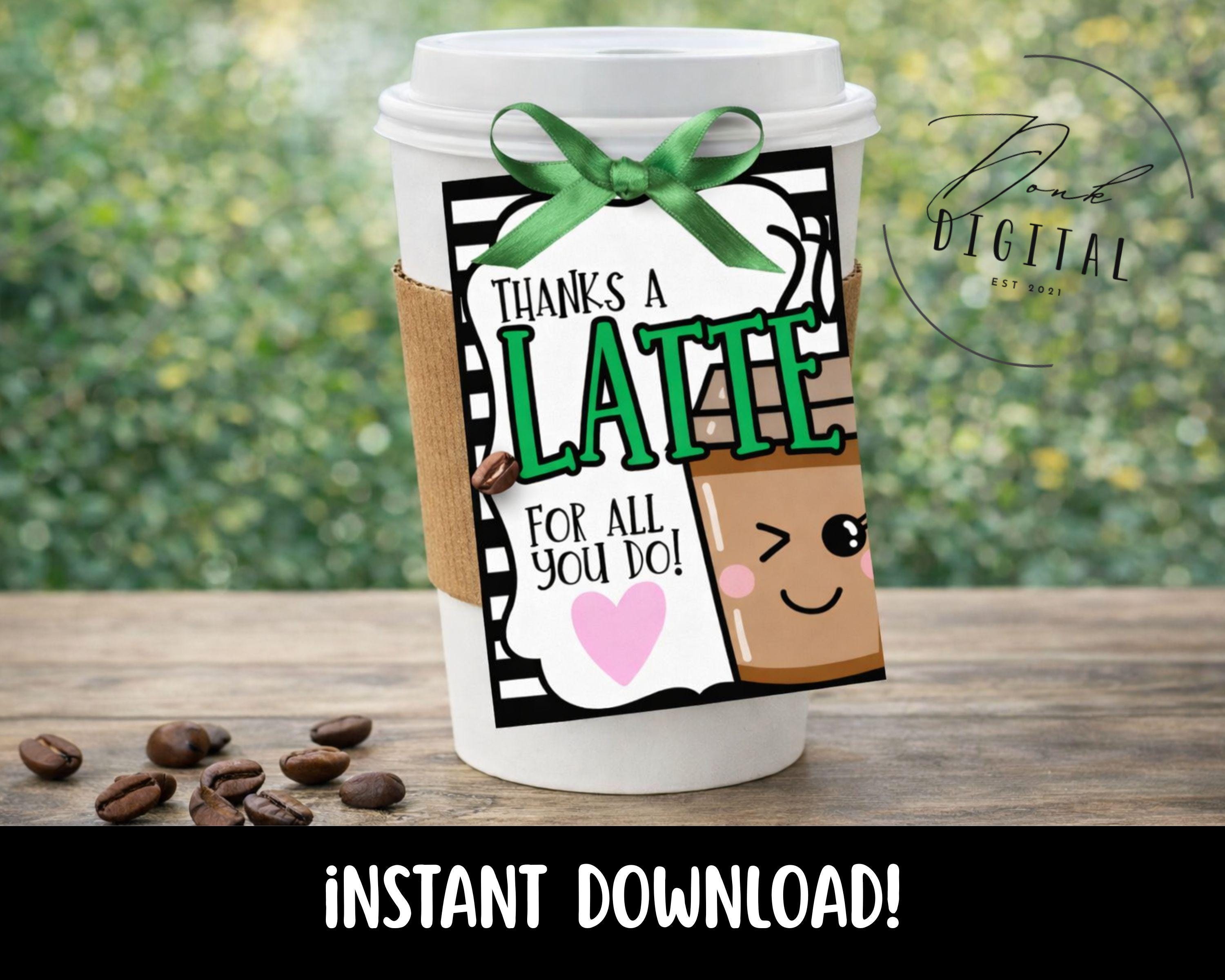 Thanks a Latte Gift Tag: Teacher Appreciation Printable (PDF & PNG) - Etsy