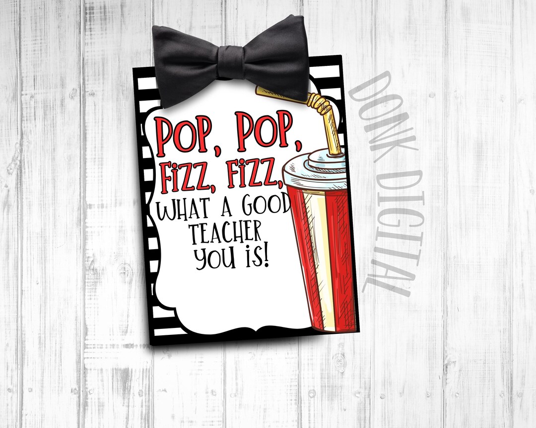 Pop Pop Fizz Fizz What a Good Teacher You is teacher Appreciation