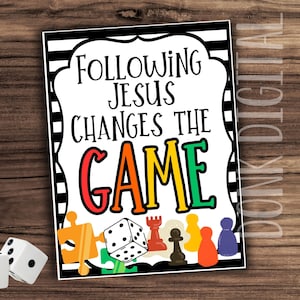 Following Jesus changes the GAME sign - 8x10- Sunday School Printable - Church Printable - Religious Tags- VBS Board Game