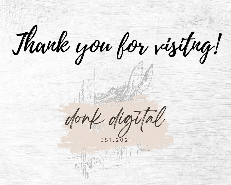 May include: Thank you for visiting!  A black and white illustration of a donkey with the text "donk digital" in black script with a light brown background. The text "EST. 2021" is below the logo.