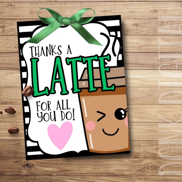 Thanks a LATTE for all you do- Thank you Tag - Teacher  Appreciation- Teacher Gift - End of year gift