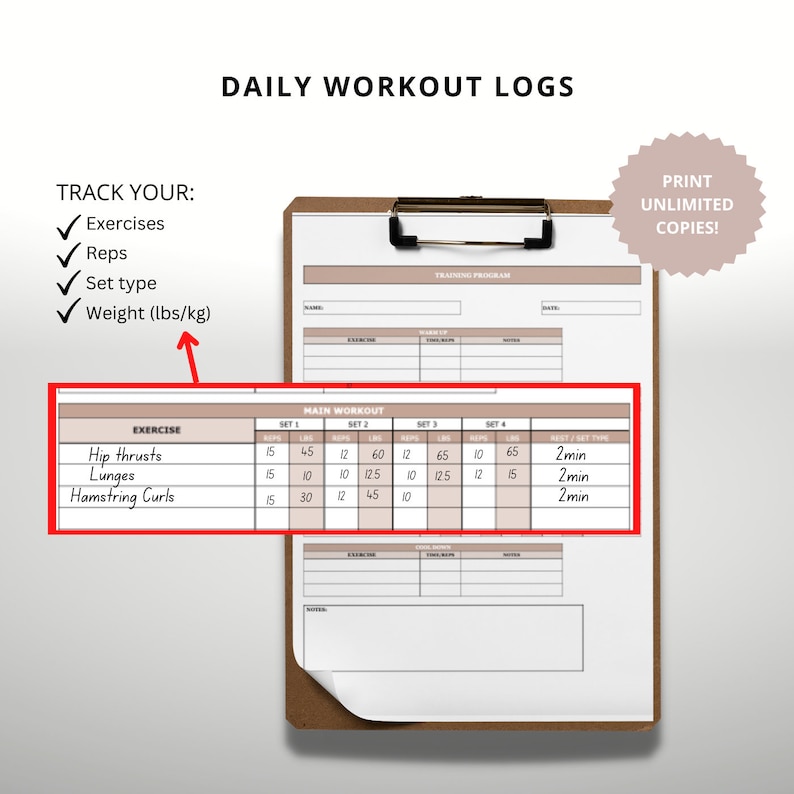 May include: A printable daily workout log sheet with a brown clipboard and a checklist for tracking exercises, reps, set type, and weight. The sheet includes a table for recording main workout sets with columns for exercise, reps, weight, and rest/set type. The text "PRINT UNLIMITED COPIES!" is in a red starburst.