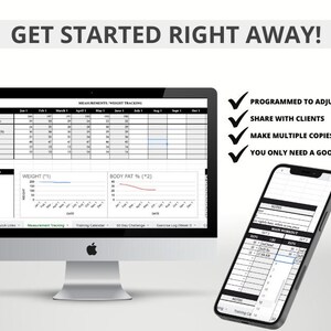 May include: A computer screen and a smartphone display a Google Sheet template for tracking fitness measurements, including weight, body fat percentage, and exercise logs. The text "GET STARTED RIGHT AWAY!" is displayed above the image. The text "PROGRAMMED TO ADJUST STATS/DATES", "SHARE WITH CLIENTS", "MAKE MULTIPLE COPIES", and "YOU ONLY NEED A GOOGLE ACCOUNT" is displayed on the right side of the image.