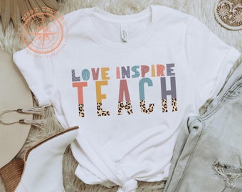 Inspirational Teacher Shirt|Cute Teacher Back to School Custom Gift Learning Shirts Teach Love Inspire Student Learn Elementary School Shirt