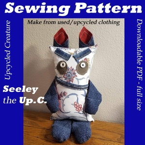 May include: Sewing pattern for a blue and white upcycled creature named "Seeley the Up.C."  Make from used or upcycled clothing. Downloadable PDF - full size.