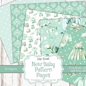 May include: A collection of mint green patterned papers for a baby-themed junk journal kit. Designs include polka dots, floral patterns, baby clothes, and damask. The text reads "New Baby Pattern Pages" and "30 Papers".