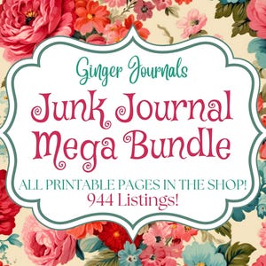 Junk Journal Mega Bundle, 944 Listings, Junk Journal Printable Kits, Digital Downloads, Journal Pages, Ephemera, Fussy Cuts, Ginger Journals