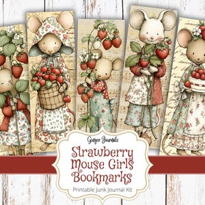 May include: Set of five illustrated bookmarks featuring adorable mouse characters with strawberries. Each mouse is dressed in vintage-style clothing and holding strawberries or a strawberry basket. The text "Strawberry Mouse Girls Bookmarks" is also visible.