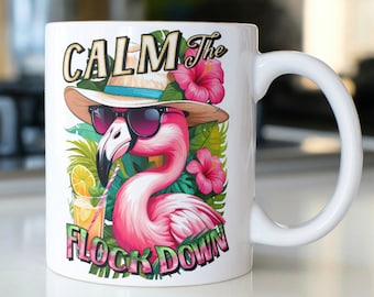 Funny Flamingo coffee mug stating,"CALM The FLOCK DOWN"
