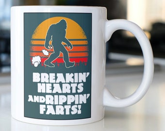 Funny Bigfoot Fart Mug - Breakin' Hearts and Rippin' Farts!