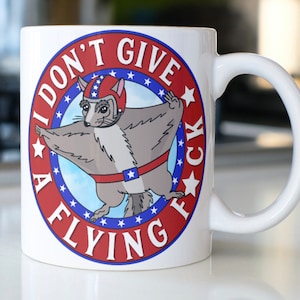 Funny Flying Squirrel coffee mug stating,&quot;I Don&#39;t Give A Flying F*ck&quot;