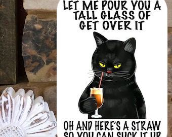 Funny Cat Aluminum Sign, Get Over It, Sarcastic Cat Decor