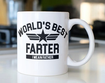 Funny Dad mug stating,"World"s Best Farter...I mean Father"!