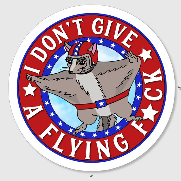 funny flying squirrel sticker stating,"I Don't Give A Flying F*CK"