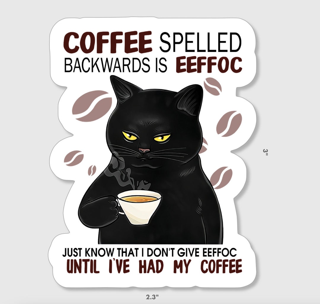 Coffee Cat Sticker Pack – Funny Quote, Sarcastic EEFFOC - Etsy