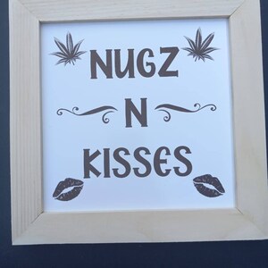 Nugz -n- Kisses Laser Engraved Wood Sign 10x10