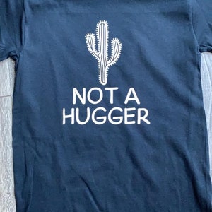 Not A Hugger Shirt, Not A Hugger, Personalized Shirts, Customized Shirts