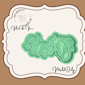 Howdy Freshie Mold