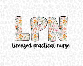 Licensed Practical Nurse PNG, nurse sublimation, LPN PNG, dtf files, lpn sublimation