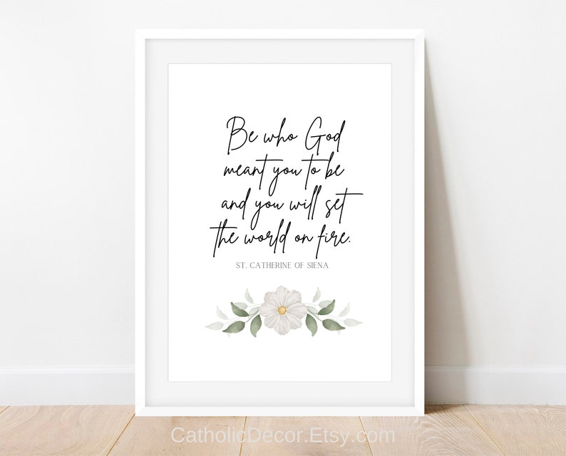 Printable St. Catherine of Siena Quote Be Who God Meant You to Be and ...